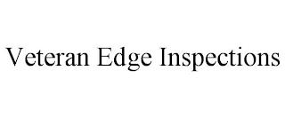 VETERAN EDGE INSPECTIONS trademark