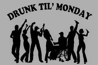 DRUNK TIL' MONDAY trademark