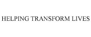 HELPING TRANSFORM LIVES trademark