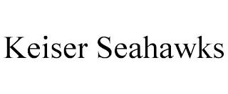 KEISER SEAHAWKS trademark