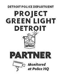 DETROIT POLICE DEPARTMENT PROJECT GREENLIGHT DETROIT CITY OF DETROIT PARTNER MONITORED AT POLICE HQ trademark