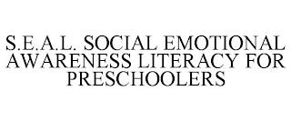 S.E.A.L. SOCIAL EMOTIONAL AWARENESS LITERACY FOR PRESCHOOLERS trademark