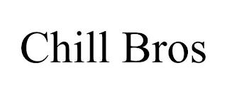 CHILL BROS trademark