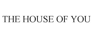 THE HOUSE OF YOU trademark