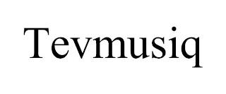 TEVMUSIQ trademark