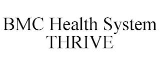 BMC HEALTH SYSTEM THRIVE trademark