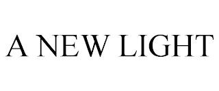 A NEW LIGHT trademark