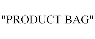 "PRODUCT BAG" trademark