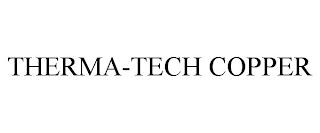 THERMA-TECH COPPER trademark