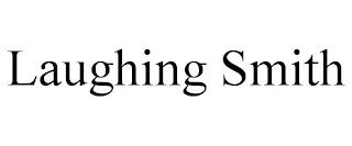 LAUGHING SMITH trademark