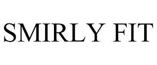 SMIRLY FIT trademark