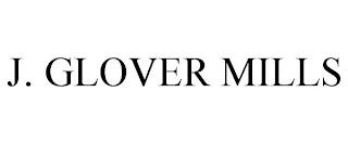 J. GLOVER MILLS trademark