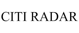 CITI RADAR trademark