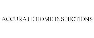 ACCURATE HOME INSPECTIONS trademark