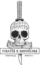 DIRTY PIRATE$ PIRATE$ X SMUGGLER$ NX$HVILLE MMXVIII trademark