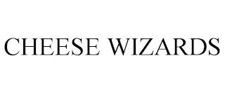 CHEESE WIZARDS trademark