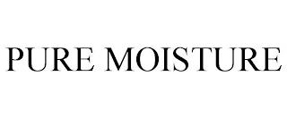 PURE MOISTURE trademark