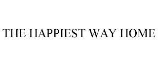 THE HAPPIEST WAY HOME trademark