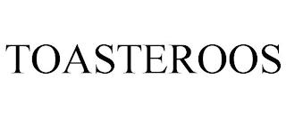 TOASTEROOS trademark