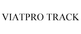 VIATPRO TRACK trademark