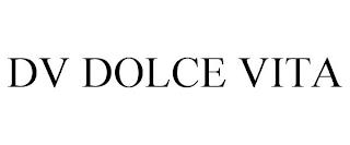 DV DOLCE VITA trademark