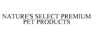 NATURE'S SELECT PREMIUM PET PRODUCTS trademark