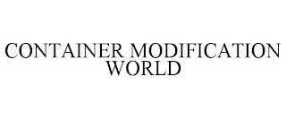 CONTAINER MODIFICATION WORLD trademark