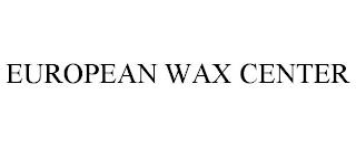 EUROPEAN WAX CENTER trademark