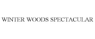 WINTER WOODS SPECTACULAR trademark