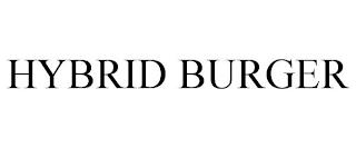 HYBRID BURGER trademark