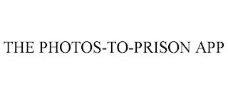 THE PHOTOS-TO-PRISON APP trademark