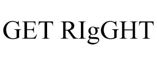 GET RIGGHT trademark