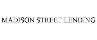 MADISON STREET LENDING trademark