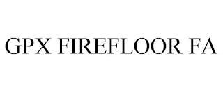 GPX FIREFLOOR FA trademark