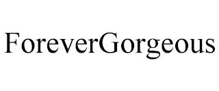 FOREVERGORGEOUS trademark