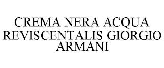 CREMA NERA ACQUA REVISCENTALIS GIORGIO ARMANI trademark