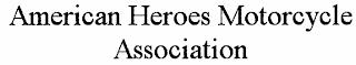 AMERICAN HEROES MOTORCYCLE ASSOCIATION trademark