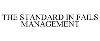 THE STANDARD IN FAILS MANAGEMENT trademark