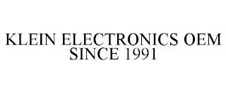 KLEIN ELECTRONICS OEM SINCE 1991 trademark