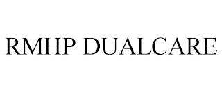 RMHP DUALCARE trademark