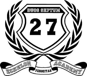 DUOS SEPTUM 27 ECHELON ACADEMY FEROCITAS trademark