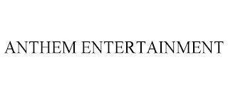 ANTHEM ENTERTAINMENT trademark