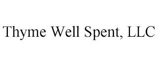 THYME WELL SPENT, LLC trademark