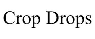 CROP DROPS trademark