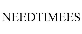 NEEDTIMEES trademark