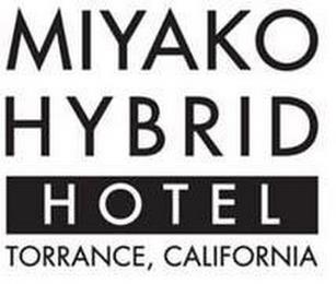 MIYAKO HYBRID HOTEL TORRANCE, CALIFORNIA trademark