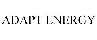 ADAPT ENERGY trademark