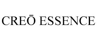 CREO ESSENCE trademark