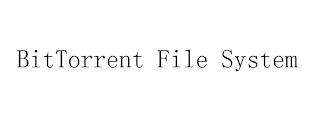 BITTORRENT FILE SYSTEM trademark