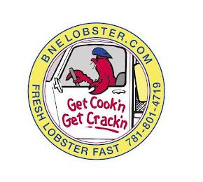 GET COOK'N GET CRACK'N BNELOBSTER.COM FRESH LOBSTER FAST 781-801-4719 trademark